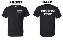 Load image into Gallery viewer, Custom T-Shirt, Personalized, Add Your Own Text