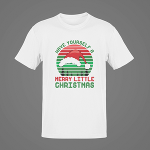 Have Yourself a Merry Little Christmas T-Shirt, Unisex Gift NAV011