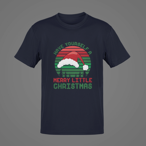 Have Yourself a Merry Little Christmas T-Shirt, Unisex Gift NAV011